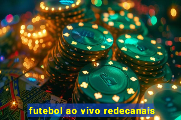 futebol ao vivo redecanais